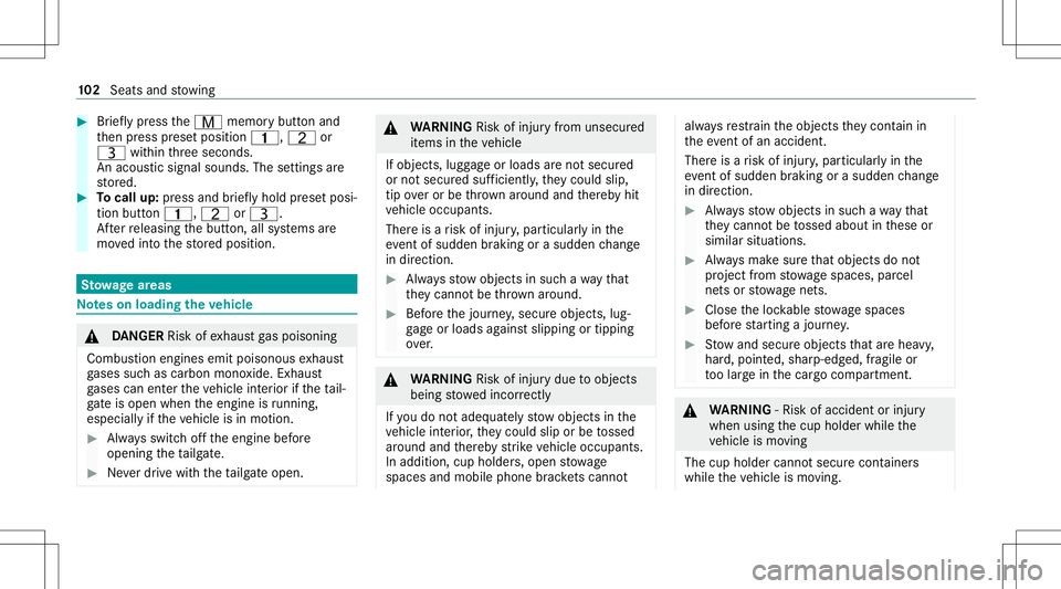 MERCEDES-BENZ GLE COUPE 2021  Owners Manual #
Brief lypress theV memor ybutt onand
th en press prese tposition 0037,Tor
U within thre esecon ds.
An acous ticsignal sounds. Thesettings are
st or ed. #
Tocall up:pr ess and brief lyhold prese tpos