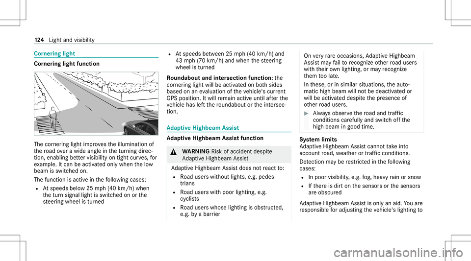 MERCEDES-BENZ GLE COUPE 2021  Owners Manual Cor
nering light Cor
nering light function The
corner ing light improve sth eillumination of
th ero ad ove ra wid eang lein thetur ning direc‐
tion ,enabling better visibility ontight curves, for
ex