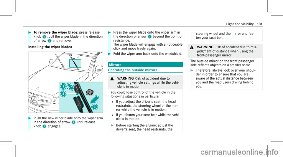 MERCEDES-BENZ GLE COUPE 2021 Owners Manual #
Toremo vethewiper blade:press release
kn ob 2, pull thewiper bladeinthedir ect ion
of arrow 3and remo ve.
Ins tallin gth ewiper blades #
Push thene wwiper bladeontoth ewiper arm
in thedir ect ion of MERCEDES-BENZ GLE COUPE 2021 Owners Manual #
Toremo vethewiper blade:press release
kn ob 2, pull thewiper bladeinthedir ect ion
of arrow 3and remo ve.
Ins tallin gth ewiper blades #
Push thene wwiper bladeontoth ewiper arm
in thedir ect ion of