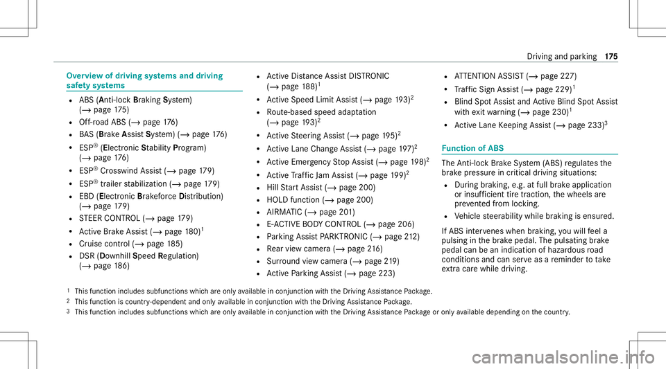 MERCEDES-BENZ GLE COUPE 2021  Owners Manual Ov
ervie wof driving systems anddriving
saf etysy stems R
ABS(Anti- lockBra king System)
(/ page17 5)
R Off-ro ad ABS(/ page17 6)
R BAS(Brak eAssis tSys tem) (/ page17 6)
R ESP ®
(E lectr oni cSta bi