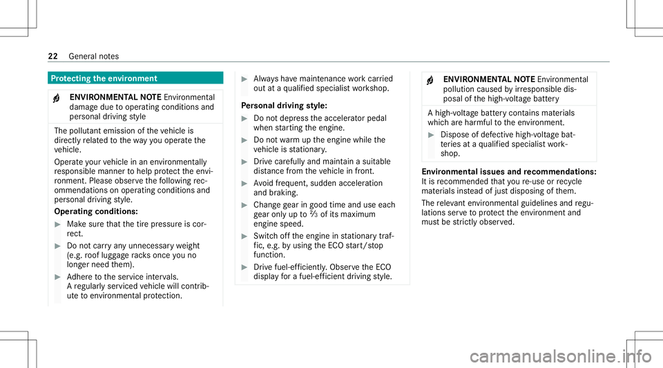 MERCEDES-BENZ GLE COUPE 2021 Owners Guide Pr
otecting theen vir onmen t
+ ENV
IRONM ENTALNOTEEnvironme ntal
da ma gedue tooper ating condit ionsand
per sonal driving style The
pollut antemission oftheve hicle is
dir ectl yre lat ed tothewa yy