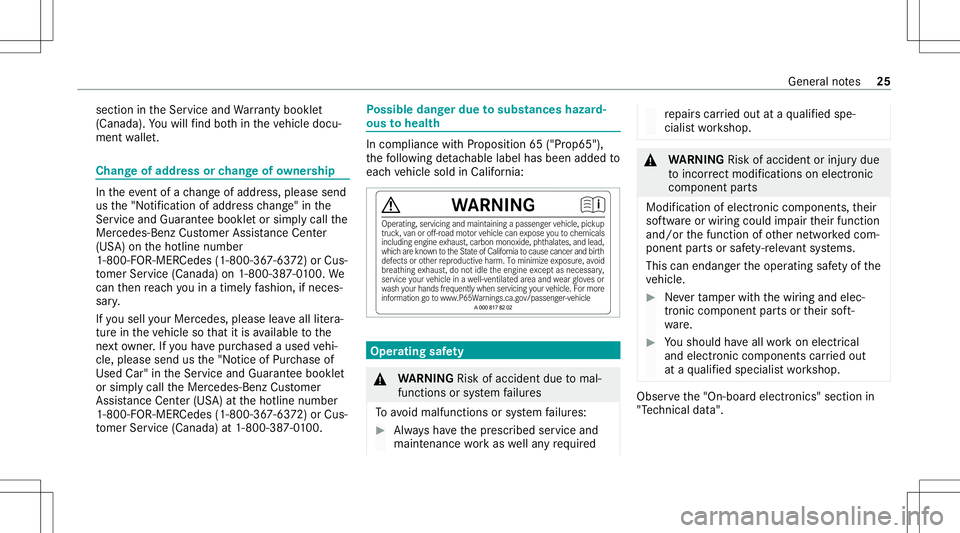 MERCEDES-BENZ GLE COUPE 2021 Owners Guide section
intheSer vice andWarrant ybook let
(Canad a).Youwill find both intheve hicle docu‐
ment wallet. Chang
eof address orchang eof ow ner ship In
theeve ntofach ang eof addr ess, please send
us t