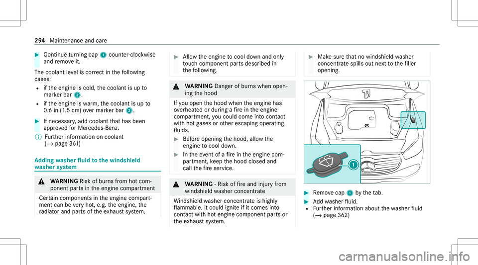 MERCEDES-BENZ GLE COUPE 2021  Owners Manual #
Con tinue turnin gcap 1count er-cloc kwis e
and remo veit.
The coolan tle ve lis cor rect inthefo llo wing
cases :
R ifth eengine iscold, thecoolant isup to
mar kerbar 2.
R ifth eengine iswa rm,th e