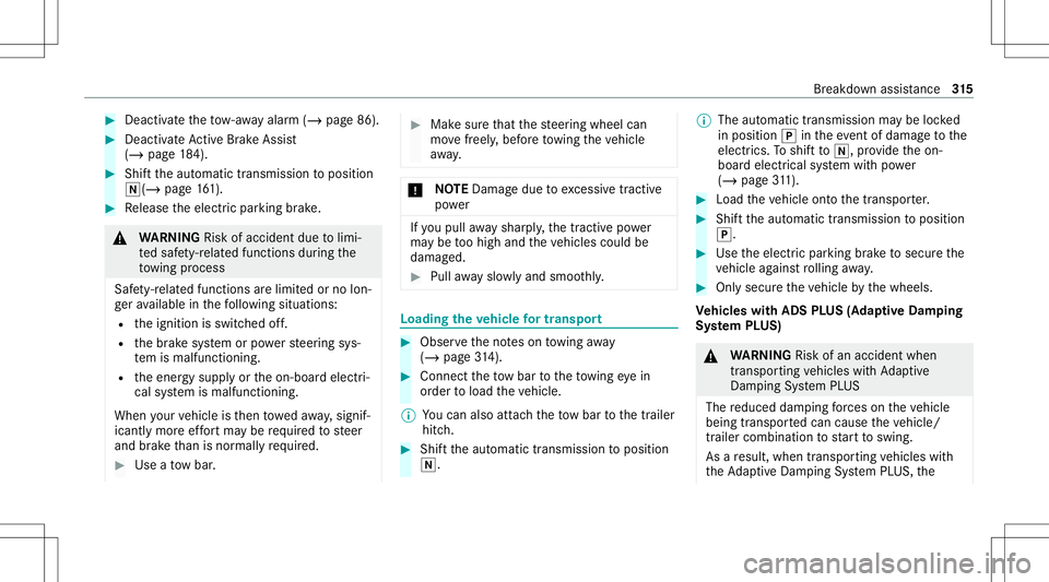 MERCEDES-BENZ GLE COUPE 2021  Owners Manual #
Dea ctivateth eto w- aw ay alar m(/ page86) . #
Deact ivat eAc tiveBr ak eAssi st
( / pag e18 4). #
Shif tth eaut omatic transmiss iontoposition
005C(/ page16 1). #
Release theelectr icpar king brak
