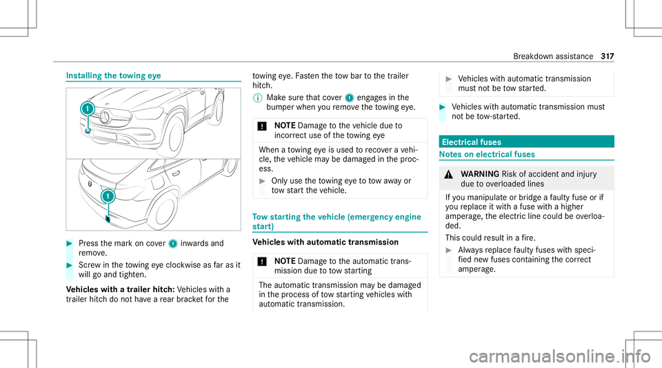 MERCEDES-BENZ GLE COUPE 2021  Owners Manual Ins
tallin gth eto wing eye #
Press themar kon cover1 inwa rdsand
re mo ve. #
Screw intheto wing eyecloc kwiseasfaras it
wil lgo and tight en.
Ve hicl eswith atraile rhitc h:Vehicles witha
tr ailer hi