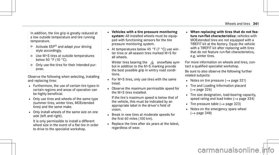 MERCEDES-BENZ GLE COUPE 2021 Owners Manual In
addi tion, thetir egr ip isgreatl yre duced at
a low outside temp eratur eand tireru nning
te mp eratur e. #
ActivateESP ®
and adaptyo ur drivin g
st yle accor dingly. #
Use M+S tires atoutside te MERCEDES-BENZ GLE COUPE 2021 Owners Manual In
addi tion, thetir egr ip isgreatl yre duced at
a low outside temp eratur eand tireru nning
te mp eratur e. #
ActivateESP ®
and adaptyo ur drivin g
st yle accor dingly. #
Use M+S tires atoutside te
