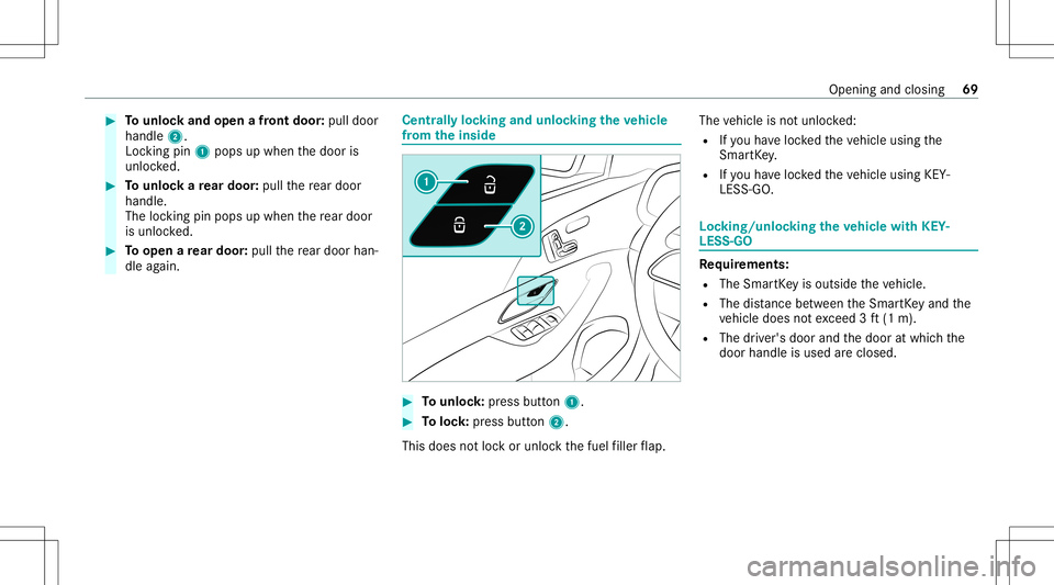 MERCEDES-BENZ GLE COUPE 2021 Manual PDF #
Tounlo ckand open afront door :pul ldoor
handl e2.
Loc king pin1pops upwhe nth edoor is
unloc ked. #
Tounlo ckare ar door :pul lth ere ar door
han dle.
The lockin gpin pops upwhen there ar door
is u MERCEDES-BENZ GLE COUPE 2021 Manual PDF #
Tounlo ckand open afront door :pul ldoor
handl e2.
Loc king pin1pops upwhe nth edoor is
unloc ked. #
Tounlo ckare ar door :pul lth ere ar door
han dle.
The lockin gpin pops upwhen there ar door
is u