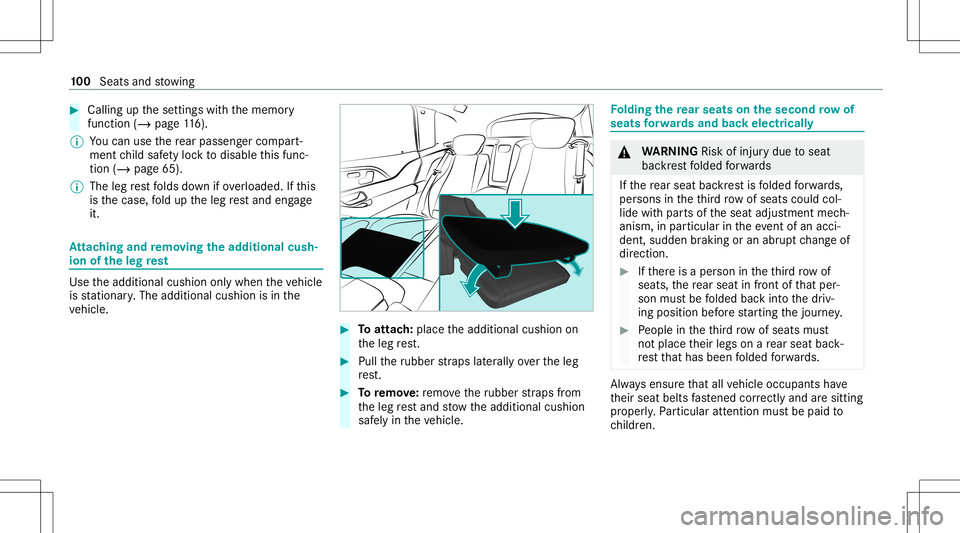 MERCEDES-BENZ GLS SUV 2021  Owners Manual #
Callin gup these ttings withth ememor y
func tion (/page11 6).
% Youcan usethere ar passe nger com part‐
men tch ild safetyloc kto disable this func ‐
tion (/page65).
% The legrest folds down if