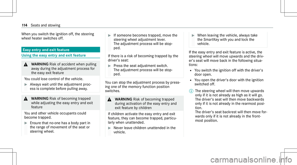MERCEDES-BENZ GLS SUV 2021  Owners Manual When
youswit chtheignition off,th esteer ing
wheel heaterswitc hesoff. Easy
entryand exitfeatur e Usi
ngtheeasy entryand exitfeatur e &
WARNIN GRisk ofacci dent whenpu lling
aw ay dur ing theadjus tme