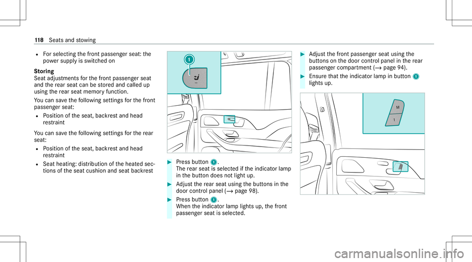 MERCEDES-BENZ GLS SUV 2021  Owners Manual R
Forsele cting thefront passeng erseat :th e
po we rsupp lyis switc hedon
St oring
Seat adjus tment sfo rth efront passeng erseat
and there ar seat canbestor ed and called up
using there ar seat mem 