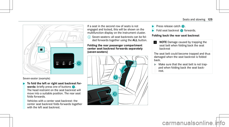 MERCEDES-BENZ GLS SUV 2021  Owners Manual Se
ven-sea ter(e xa mp le) #
Tofold thelef tor right seat backres tfo r‐
wa rds: brief lypress one ofbutt ons 1.
The head restra int ontheseat backres twill
mo veintoasuit able posit ion.Therear sea