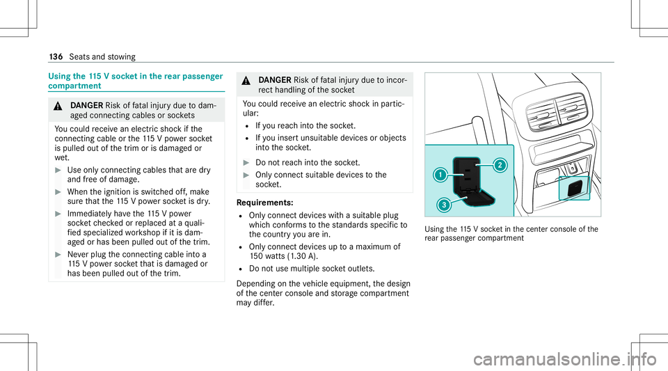 MERCEDES-BENZ GLS SUV 2021 Owners Manual Using
the11 5V soc ketin the rear passe nger
co mp artment &
DANG ER Risk offata linj urydue todam‐
ag ed con nectingcables orsoc kets
Yo uco uld recei vean elec tric shoc kif th e
connecti ngcab le MERCEDES-BENZ GLS SUV 2021 Owners Manual Using
the11 5V soc ketin the rear passe nger
co mp artment &
DANG ER Risk offata linj urydue todam‐
ag ed con nectingcables orsoc kets
Yo uco uld recei vean elec tric shoc kif th e
connecti ngcab le