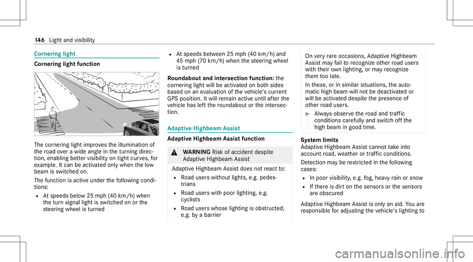 MERCEDES-BENZ GLS SUV 2021  Owners Manual Cor
nering light Cor
nering light function The
corner ing light improve sth eillumination of
th ero ad ove ra wid eang lein thetur ning direc‐
tion ,enabling better visibility ontight curves, for
ex
