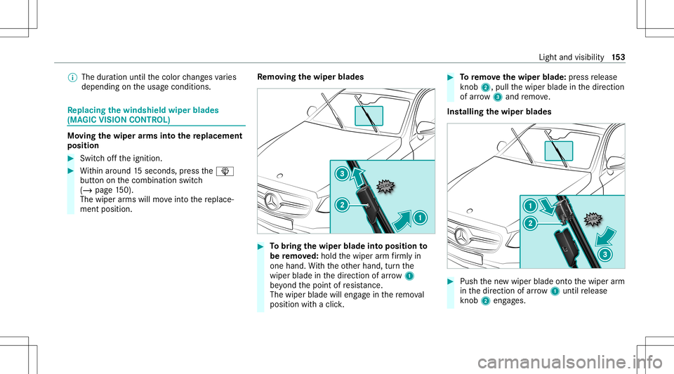 MERCEDES-BENZ GLS SUV 2021  Owners Manual %
The duration untilthecolor chang esvaries
depending ontheusag econ ditions . Re
plac ingthe windsh ield wiper blades
(MA GIC VISIONCO NTR OL) Mo
vingthe wiper arms intothe replac eme nt
pos ition #
