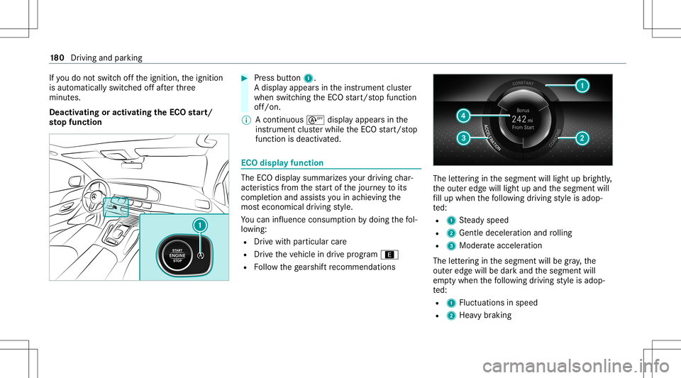 MERCEDES-BENZ GLS SUV 2021  Owners Manual If
yo udo notswit choffth eignition ,th eignition
is aut omaticall yswitc hedoffaf te rth re e
minut es.
De activ ating oractiv ating theECO star t/
sto pfunc tion #
Press button 1.
A displ ayappear s
