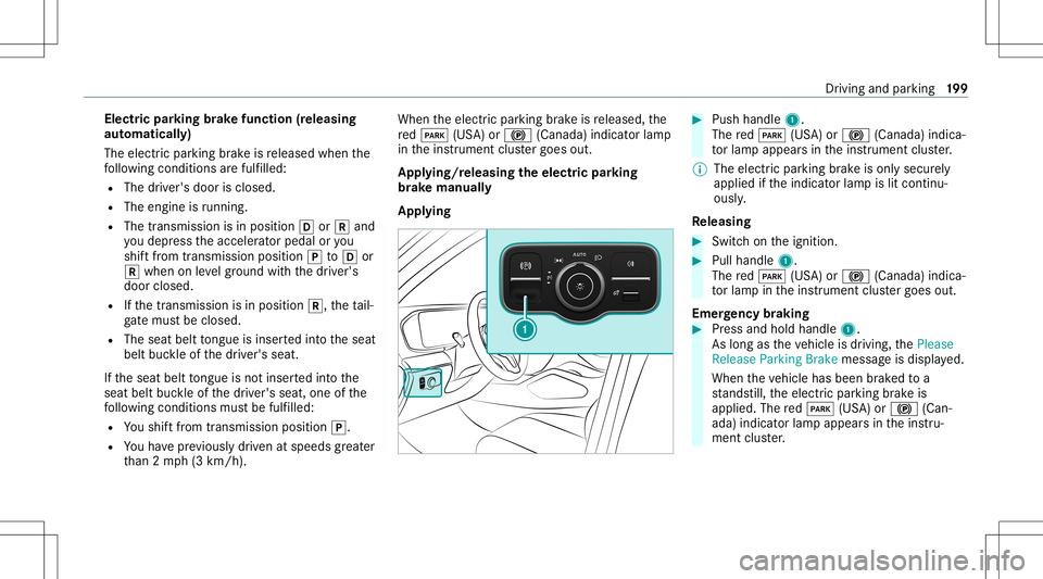 MERCEDES-BENZ GLS SUV 2021 Owners Manual Electr
icpa rking brak efunct ion(releasing
aut omat ically)
The elect ric pa rking brak eis released whenthe
fo llo wing condition sar efulf illed:
R The driver's door isclos ed.
R The engin eis MERCEDES-BENZ GLS SUV 2021 Owners Manual Electr
icpa rking brak efunct ion(releasing
aut omat ically)
The elect ric pa rking brak eis released whenthe
fo llo wing condition sar efulf illed:
R The driver's door isclos ed.
R The engin eis