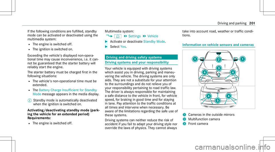 MERCEDES-BENZ GLS SUV 2021 Owners Manual If
th efo llo wing condition sar efulf illed, standb y
mode canbeact ivat ed ordeac tivated usin gth e
multime diasystem:
R The engine isswitc hedoff.
R The ignition isswitc hedon.
Ex ceeding theve hi MERCEDES-BENZ GLS SUV 2021 Owners Manual If
th efo llo wing condition sar efulf illed, standb y
mode canbeact ivat ed ordeac tivated usin gth e
multime diasystem:
R The engine isswitc hedoff.
R The ignition isswitc hedon.
Ex ceeding theve hi