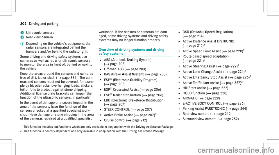 MERCEDES-BENZ GLS SUV 2021 Owners Manual 4
Ultrasonic sensors
5 Rear vie wcam era
% Depen dingon theve hicle's equipment, the
ra dar sensor sar eint egratedbehind the
bum persand/or behindthera diat orgrill.
Some driving anddriving safet MERCEDES-BENZ GLS SUV 2021 Owners Manual 4
Ultrasonic sensors
5 Rear vie wcam era
% Depen dingon theve hicle's equipment, the
ra dar sensor sar eint egratedbehind the
bum persand/or behindthera diat orgrill.
Some driving anddriving safet