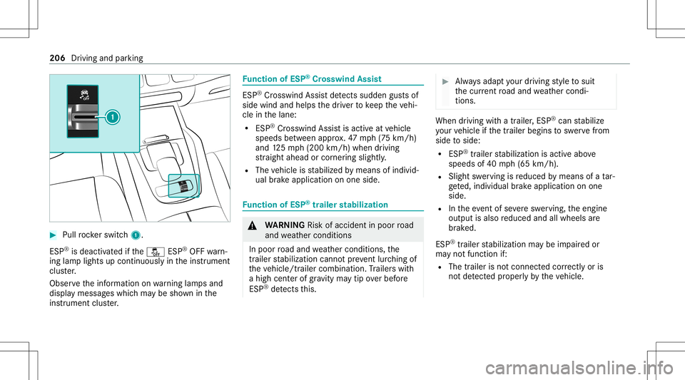 MERCEDES-BENZ GLS SUV 2021  Owners Manual #
Pull rock er switc h1.
ES P®
is deactiv ated ifth e00BB ESP®
OFF warn‐
ing lam plight sup con tinuousl yin theins trument
clus ter.
Obser vetheinf ormation onwarning lam psand
displa ymess ages 