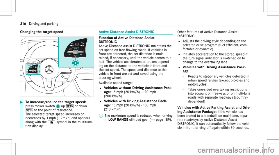 MERCEDES-BENZ GLS SUV 2021 Owners Manual Cha
nging thetar getspe ed #
Toincr ease/r educethetar getspe ed:
pr ess rock er switc h1 upM ordown
N tothepoint ofresis tance.
The select edtarget speed increases or
decr eases by1mp h(1 km/h) andap MERCEDES-BENZ GLS SUV 2021 Owners Manual Cha
nging thetar getspe ed #
Toincr ease/r educethetar getspe ed:
pr ess rock er switc h1 upM ordown
N tothepoint ofresis tance.
The select edtarget speed increases or
decr eases by1mp h(1 km/h) andap