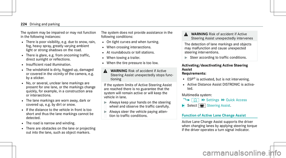 MERCEDES-BENZ GLS SUV 2021 Owners Manual The
system maybe impair edorma yno tfunc tion
in thefo llo wing instances:
R The reispoor visibilit y,e.g. due tosno w,rain,
fo g, hea vyspr ay,gr eatl yva rying ambien t
light orstro ng sha dows onth MERCEDES-BENZ GLS SUV 2021 Owners Manual The
system maybe impair edorma yno tfunc tion
in thefo llo wing instances:
R The reispoor visibilit y,e.g. due tosno w,rain,
fo g, hea vyspr ay,gr eatl yva rying ambien t
light orstro ng sha dows onth
