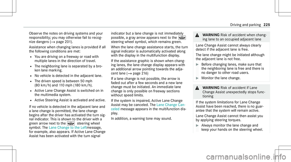 MERCEDES-BENZ GLS SUV 2021 Owners Manual Obser
vetheno teson driving systems andyour
re sponsibili ty;yo uma yot her wise failto recog‐
nize dangers(/ page 201).
Assis tance when chang inglane sis prov ided ifall
th efo llo wing condition MERCEDES-BENZ GLS SUV 2021 Owners Manual Obser
vetheno teson driving systems andyour
re sponsibili ty;yo uma yot her wise failto recog‐
nize dangers(/ page 201).
Assis tance when chang inglane sis prov ided ifall
th efo llo wing condition