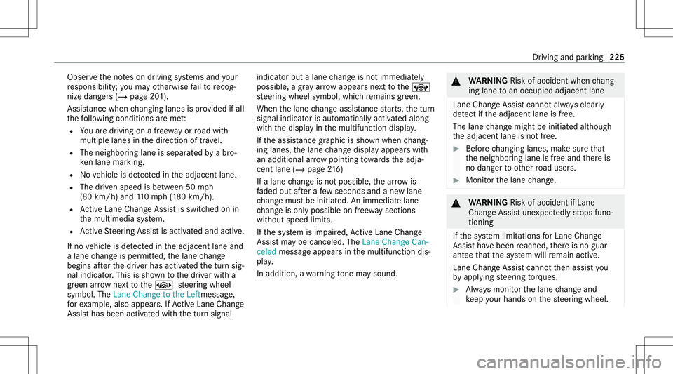 MERCEDES-BENZ GLS SUV 2021  Owners Manual Obser
vetheno teson driving systems andyour
re sponsibili ty;yo uma yot her wise failto recog‐
nize dangers(/ page 201).
Assis tance when chang inglane sis prov ided ifall
th efo llo wing condition 