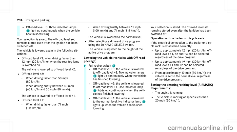 MERCEDES-BENZ GLS SUV 2021  Owners Manual R
Off-road leve l+3: thre eindicat orlam ps
2 light upcon tinuousl ywhen theve hicle
has finis hed rising.
Yo ur sele ction issave d. The off-r oad leve lse t
re mains stor ed eve naf te rth eignition
