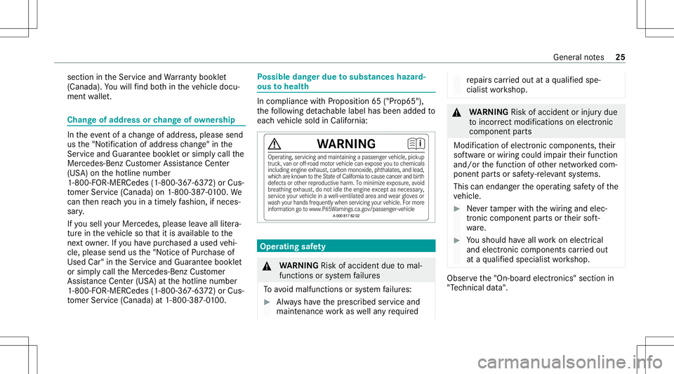 MERCEDES-BENZ GLS SUV 2021 Owners Guide section
intheSer vice andWarrant ybook let
(Canad a).Youwill find both intheve hicle docu‐
ment wallet. Chang
eof address orchang eof ow ner ship In
theeve ntofach ang eof addr ess, please send
us t
