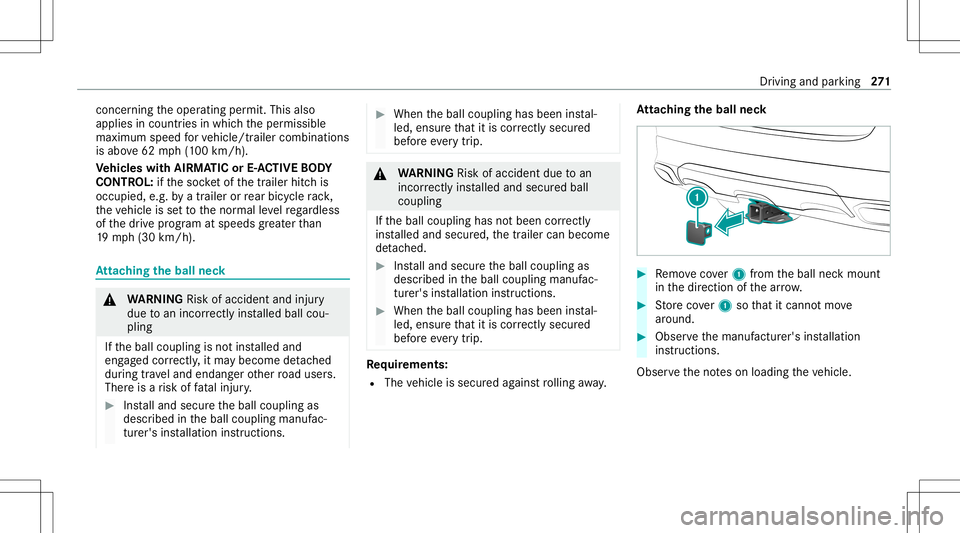 MERCEDES-BENZ GLS SUV 2021 Owners Manual concer
ningtheoper ating permit. This also
applies incount ries inwhic hth eper missible
maximum speedforve hicle/tr ailercombinations
is abo ve62 mph(1 00 km/h).
Ve hicl eswith AIRMA TICorE-AC TIVE B MERCEDES-BENZ GLS SUV 2021 Owners Manual concer
ningtheoper ating permit. This also
applies incount ries inwhic hth eper missible
maximum speedforve hicle/tr ailercombinations
is abo ve62 mph(1 00 km/h).
Ve hicl eswith AIRMA TICorE-AC TIVE B