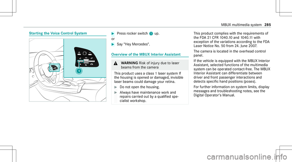 MERCEDES-BENZ GLS SUV 2021 Owners Manual St
arting theVo ice Contr olSystem #
Press rock er switc h1 up.
or #
Say"He yMer cedes". Ov
ervie wof theMB UX Interior Assis tant &
WARNIN GRisk ofinju rydue tolaser
beams from thecamer a
Thi MERCEDES-BENZ GLS SUV 2021 Owners Manual St
arting theVo ice Contr olSystem #
Press rock er switc h1 up.
or #
Say"He yMer cedes". Ov
ervie wof theMB UX Interior Assis tant &
WARNIN GRisk ofinju rydue tolaser
beams from thecamer a
Thi