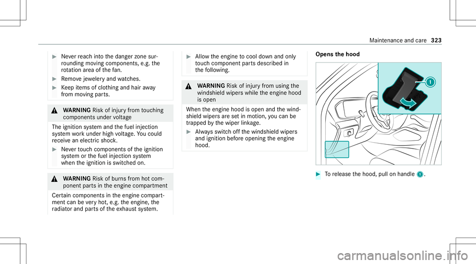 MERCEDES-BENZ GLS SUV 2021  Owners Manual #
Neverre ac hint oth edang erzon esur‐
ro und ingmovingco mp onent s,e.g. the
ro tatio nar ea ofthefa n. #
Remo vejewe leryand watche s. #
Keep items ofclo thing and hair away
fr om moving parts. &