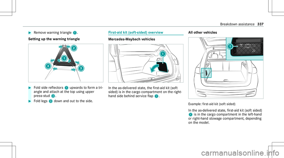 MERCEDES-BENZ GLS SUV 2021  Owners Manual #
Remo vewarning triang le1.
Se tting upthewa rning triang le #
Foldside reflect ors1 upw ards toform atri‐
ang leand attachat theto pusing upper
pr ess-s tud2. #
Foldlegs 3down and outtotheside. Fi