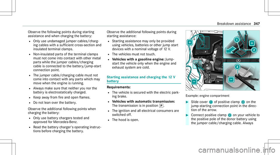 MERCEDES-BENZ GLS SUV 2021  Owners Manual Obser
vethefo llo wing pointsdur ing star tin g
assis tance and when chargin gth ebatt ery:
R Onlyuse undamag edjum per cables/c harg‐
ing cables withasuf ficie ntcross -secti onand
insu late dte rm