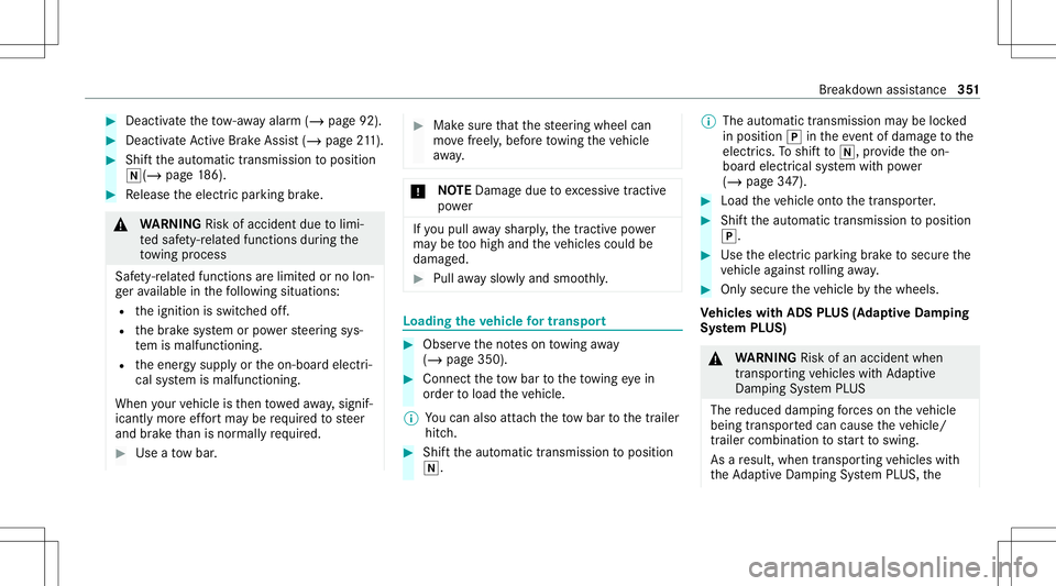 MERCEDES-BENZ GLS SUV 2021  Owners Manual #
Dea ctivateth eto w- aw ay alar m(/ page92) . #
Deact ivat eAc tiveBr ak eAssi st(/ pag e21 1). #
Shif tth eaut omatic transmiss iontoposition
005C(/ page18 6). #
Release theelectr icpar king brak e
