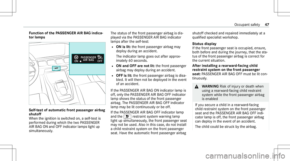MERCEDES-BENZ GLS SUV 2021 Service Manual Fu
nction ofthePA SSEN GERAIRBAGindic a‐
to rlam ps Se
lf-te st of aut oma ticfront passeng erair bag
shu toff
When theignition isswitc hedon,aself-t estis
per form ed dur ing whic hth etw oPA SSENG MERCEDES-BENZ GLS SUV 2021 Service Manual Fu
nction ofthePA SSEN GERAIRBAGindic a‐
to rlam ps Se
lf-te st of aut oma ticfront passeng erair bag
shu toff
When theignition isswitc hedon,aself-t estis
per form ed dur ing whic hth etw oPA SSENG