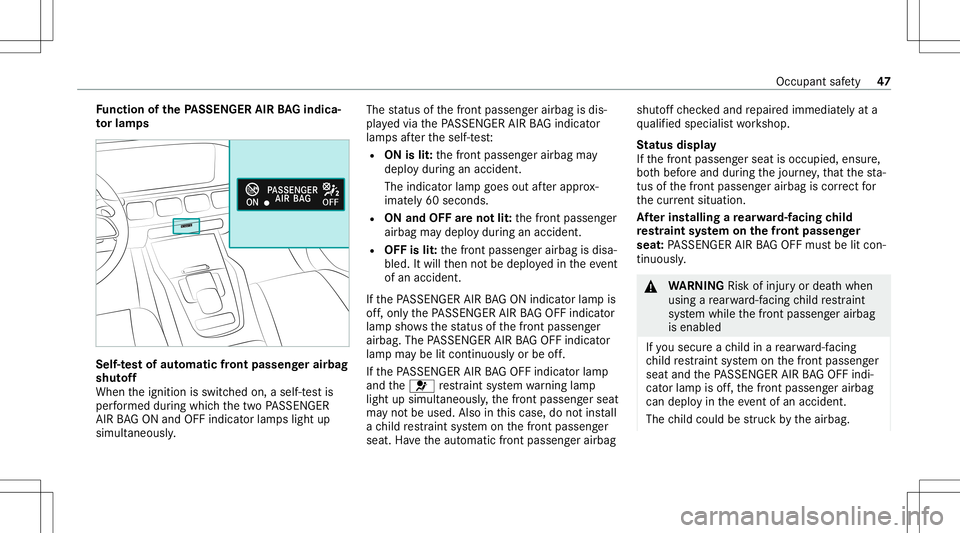MERCEDES-BENZ GLS SUV 2021  Owners Manual Fu
nction ofthePA SSEN GERAIRBAGindic a‐
to rlam ps Se
lf-te st of aut oma ticfront passeng erair bag
shu toff
When theignition isswitc hedon,aself-t estis
per form ed dur ing whic hth etw oPA SSENG