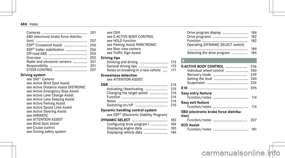 MERCEDES-BENZ GLS SUV 2021 Owners Manual Cameras
........................................ ...... 201
EB D(elec tron icbrak efo rc edis tribu‐
tion )..................................................... 207
ES P®
Cr osswind Assist......... MERCEDES-BENZ GLS SUV 2021 Owners Manual Cameras
........................................ ...... 201
EB D(elec tron icbrak efo rc edis tribu‐
tion )..................................................... 207
ES P®
Cr osswind Assist.........