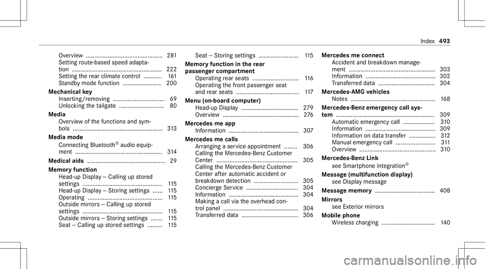 MERCEDES-BENZ GLS SUV 2021  Owners Manual Ov
ervie w ...... .................................... ....2 81
Se tting route-based speedadap ta‐
tio n........... ........................................... 222
Se tting there ar clim atecon trol