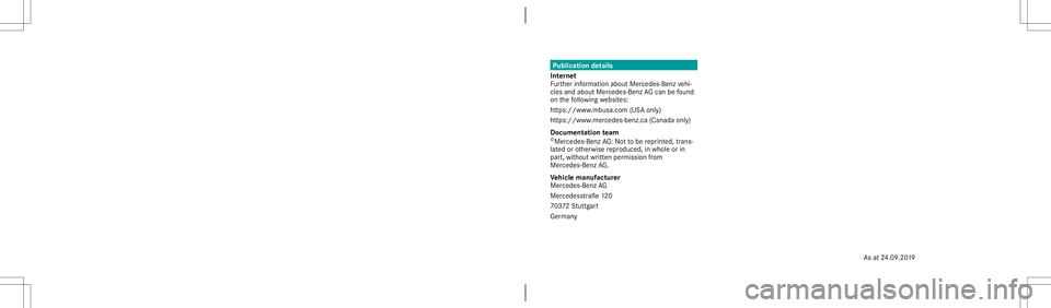 MERCEDES-BENZ GLS SUV 2021  AMG Owners Manual Publication
details
Int erne t
Fu rther information aboutMercedes-Ben zve hi‐
cles andabout Mercedes‑Ben zAG can befound
on thefo llo wing websit es:
htt ps:/ /www .mbusa. com(USAonl y)
htt ps:/ /