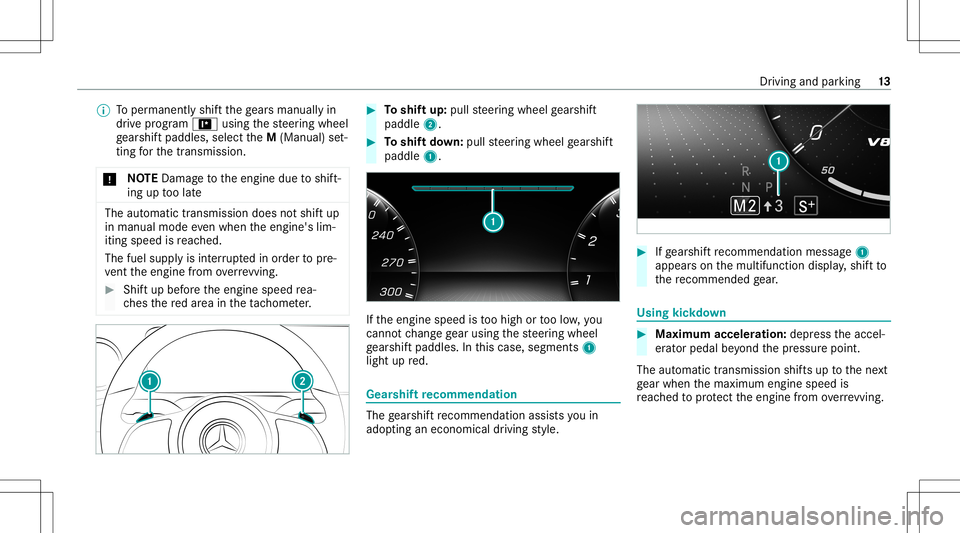 MERCEDES-BENZ GLS SUV 2021 AMG User Guide %
Toper manen tly shif tth ege arsman uallyin
dr ive pr og ram = using thesteer ing wheel
ge arshif tpaddles ,selec tth eM (Manual) set‐
ting forth etra nsmiss ion.
* NO
TEDama getotheengine duetosh MERCEDES-BENZ GLS SUV 2021 AMG User Guide %
Toper manen tly shif tth ege arsman uallyin
dr ive pr og ram = using thesteer ing wheel
ge arshif tpaddles ,selec tth eM (Manual) set‐
ting forth etra nsmiss ion.
* NO
TEDama getotheengine duetosh