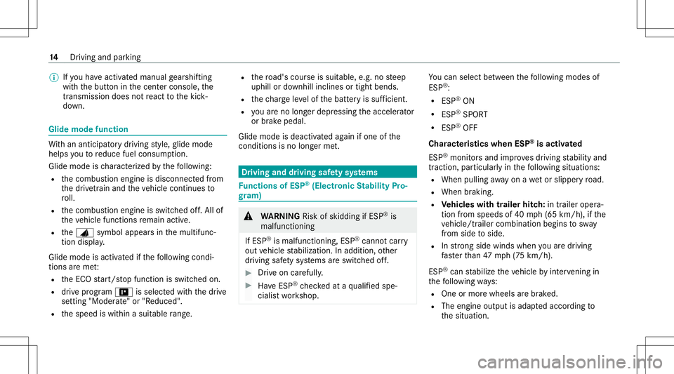 MERCEDES-BENZ GLS SUV 2021  AMG Owners Manual %
Ifyo uha ve act ivat ed man ualgearshif ting
wit hth ebutt oninthecent ercon sole, the
tr ans missi on does notre act tothekic k‐
do wn. Glide
mode function Wi
th an ant icip ator ydr ivin gst yle
