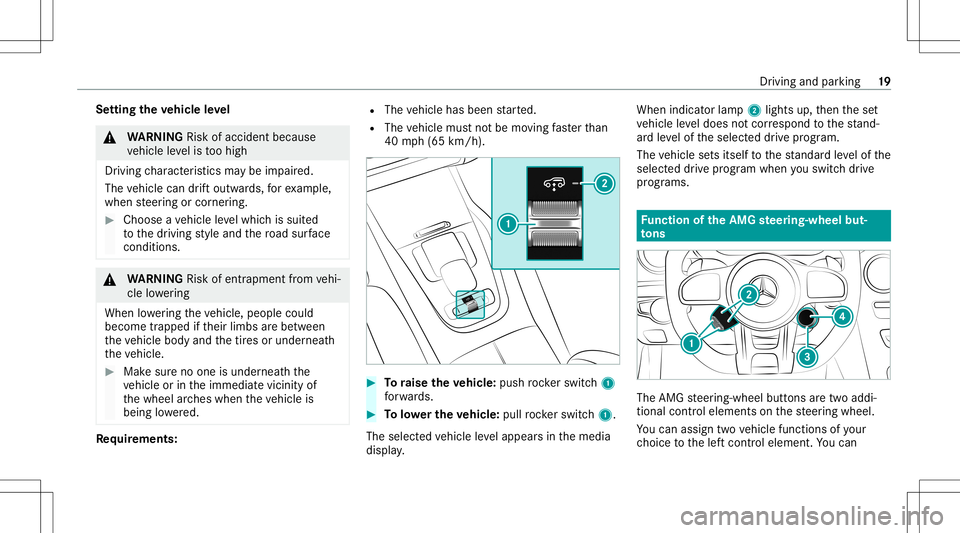 MERCEDES-BENZ GLS SUV 2021  AMG Owners Manual Se
tting theve hicl eleve l &
WARNIN GRisk ofacci dent because
ve hicle leve lis toohigh
Dr iving charact eristic sma ybe impair ed.
The vehicle candrift outw ards, forex am ple,
when steer ing orcor 