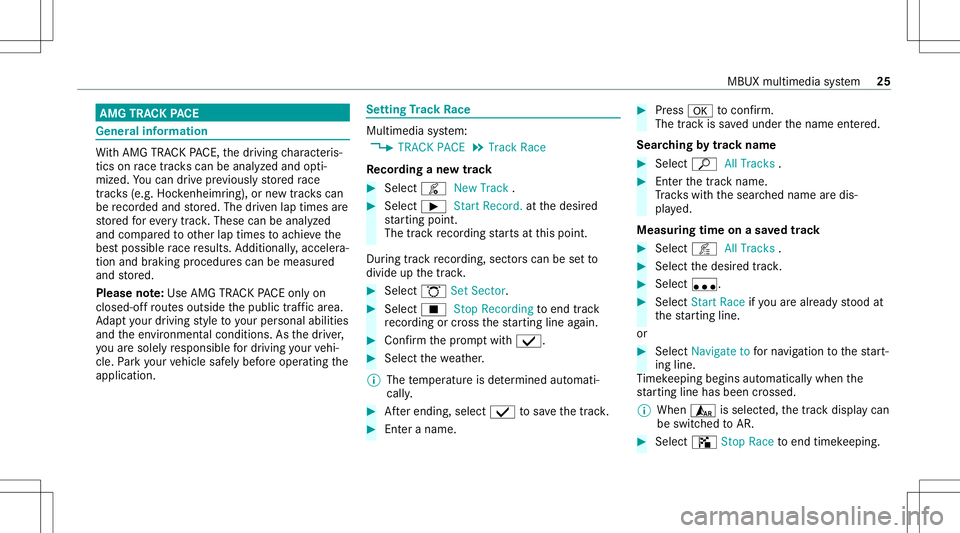 MERCEDES-BENZ GLS SUV 2021  AMG Owners Manual AMG
TRAC KPA CE Gener
alinf orma tion Wi
th AMG TRAC KPA CE, thedr iving charact eris‐
tic son race trac ks can beana lyzed and opti‐
mize d.Youcan drive pr ev iousl yst or ed race
tr ac ks (e.g. 
