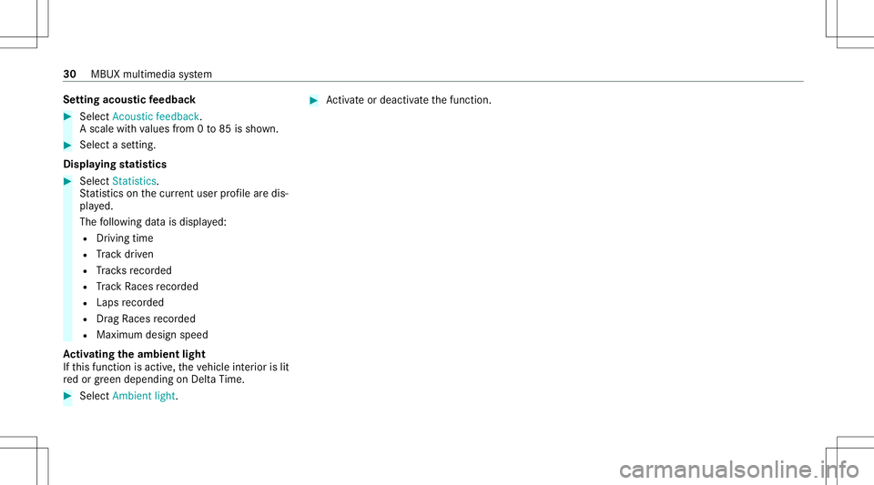 MERCEDES-BENZ GLS SUV 2021  AMG Owners Manual Se
tting acous ticfeedba ck #
Select Acou sticfeedba ck.
A sca lewith values from 0to 85 issho wn. #
Select ase tting.
Di spla ying statis tics #
Select Statistics .
St atis ticson thecur rent user pr