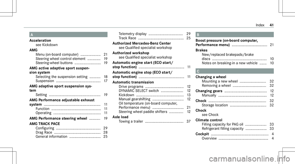 MERCEDES-BENZ GLS SUV 2021  AMG Service Manual A
Ac celer ation
see Kickdo wn
AMG Men u(on -boardcom puter) .................... 21
St eer ing wheel control element ...... .......1 9
St eer ing-wheel buttons .......................... 19
AMG activ