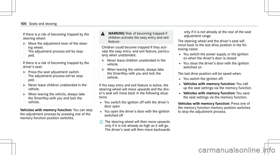 MERCEDES-BENZ GLC SUV 2021  Owners Manual If
th er eis arisk ofbecoming trapped bythe
st eer ing wheel: #
Movetheadjus tmentle ve rof thesteer‐
ing wheel.
The adjus tmentpr ocess willbestop‐
ped.
If th er eis arisk ofbecoming trapped byth