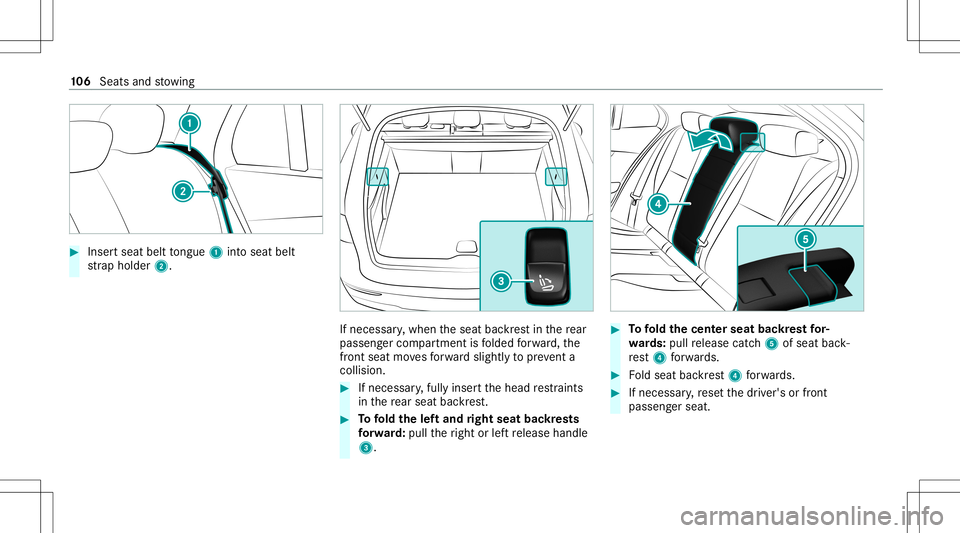 MERCEDES-BENZ GLC SUV 2021  Owners Manual #
Inser tseat belttongu e1 intosea tbe lt
st ra pholder 2. If
nec essar y,when theseat backres tin there ar
passe nger com partment isfolded forw ard, the
fr ont seatmo vesfo rw ardsligh tly to prev e