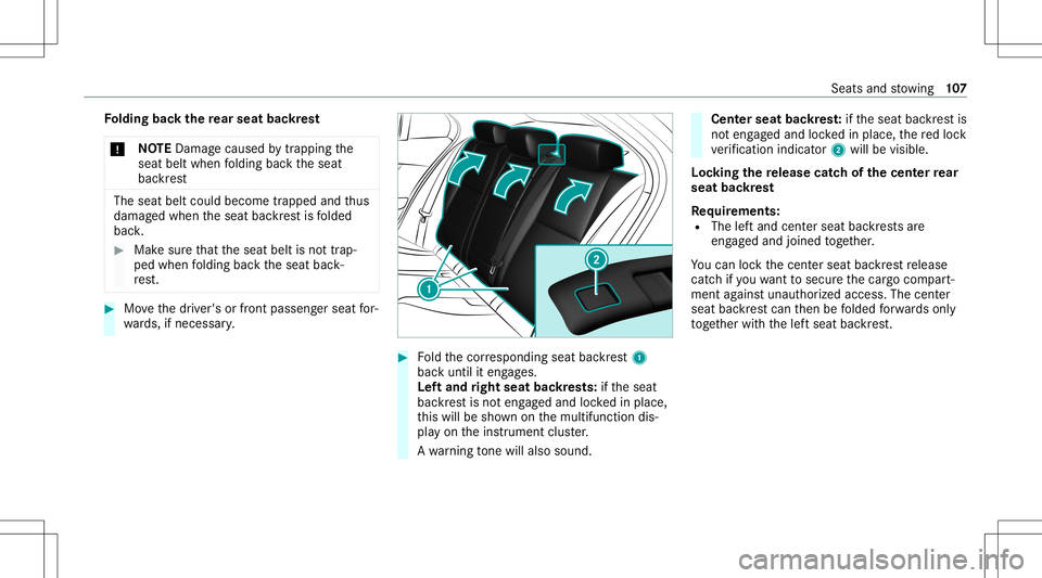 MERCEDES-BENZ GLC SUV 2021  Owners Manual Fo
lding backth ere ar seat backres t
* NO
TEDama gecau sed bytrap ping the
seat beltwhen folding backth eseat
bac kres t The
seat beltcould become trapped andthus
damag edwhen theseat backres tis fol