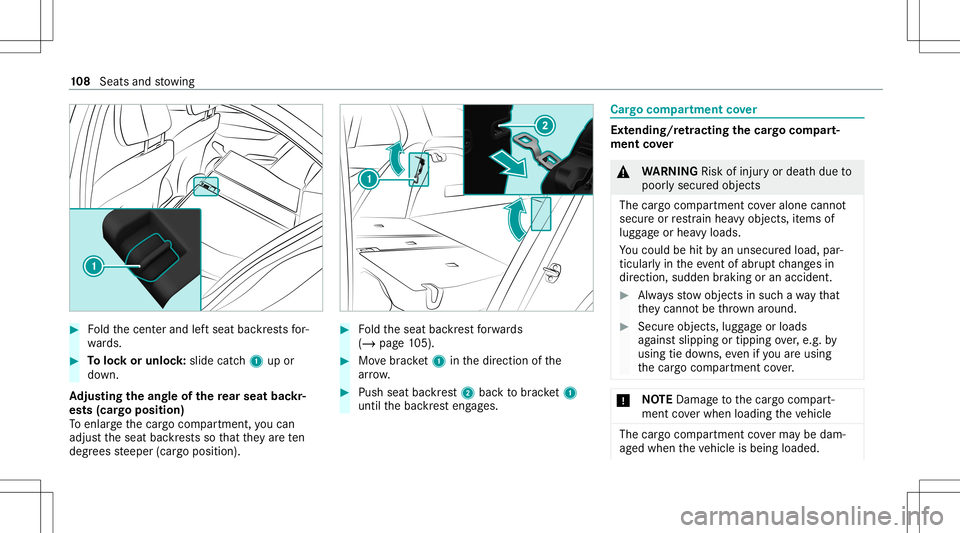 MERCEDES-BENZ GLC SUV 2021  Owners Manual #
Foldthecent erand leftseat backres ts for‐
wa rds. #
Toloc kor unloc k:slide catch1 upor
do wn.
Ad jus tingthe angleof the rear seat backr‐
es ts (car go posi tion)
To enlar gethecar gocom partm